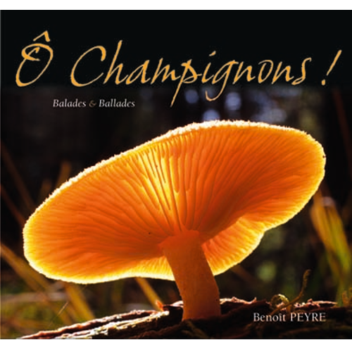 Ô Champignons (Balades & ballades)