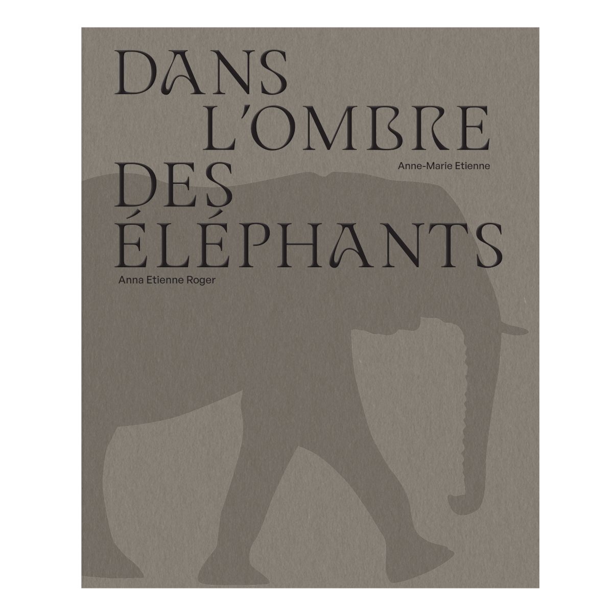 DANS L'OMBRE DES ÉLÉPHANTS
